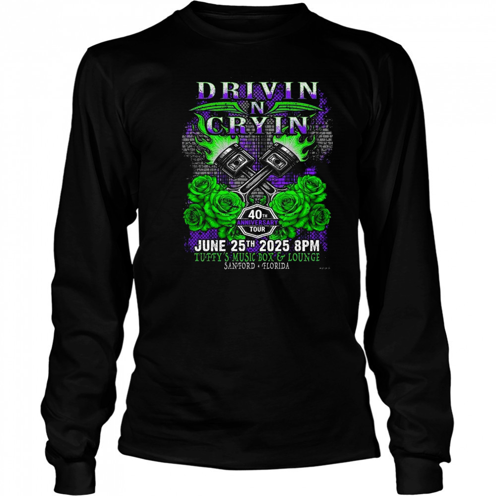 Drivin N Cryin Sanford Florida 2025 40th Anniversary Tour On June 25 2025 At Tuffy’s Music Box And Lounge Shirt Long Sleeved