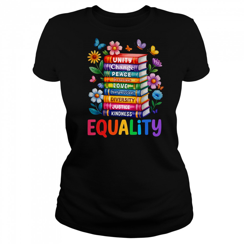 Equality Love Peace And Kindness Book Flowers LGBT Gay Pride shirt Women's T-shirt