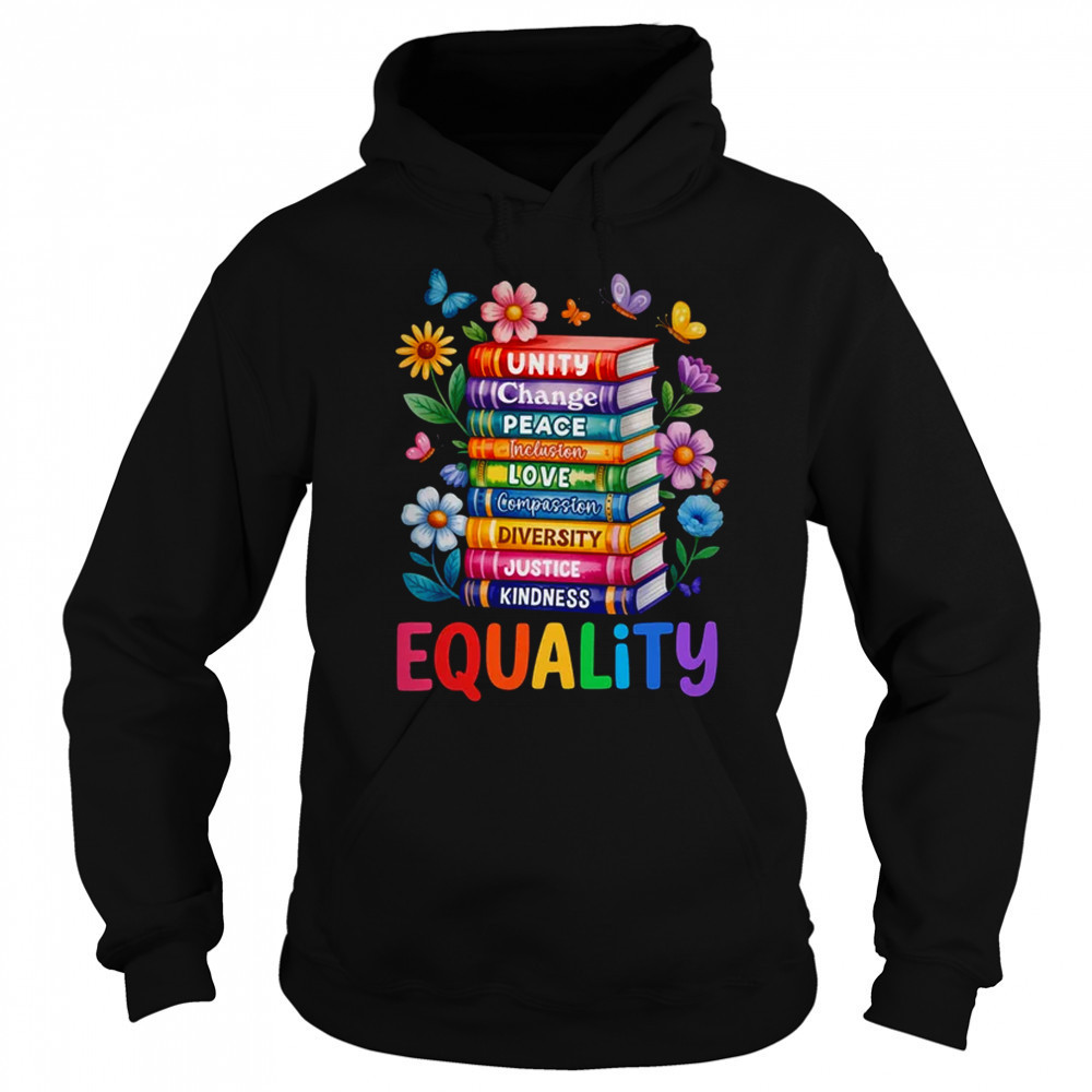 Equality Love Peace And Kindness Book Flowers LGBT Gay Pride shirt Sweatshirt