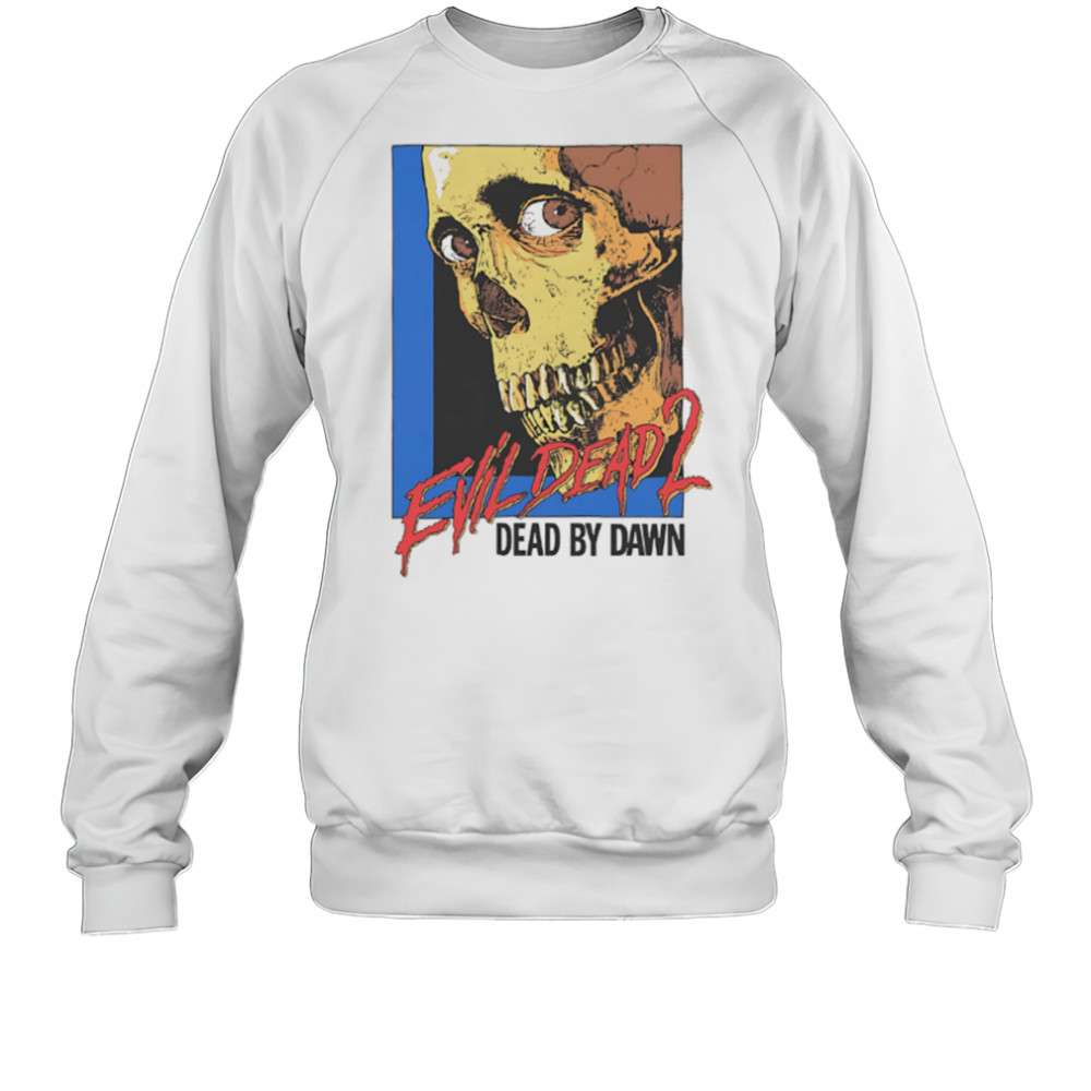 Evil Dead 2 dead by dawn zombie shirt Sweatshirt