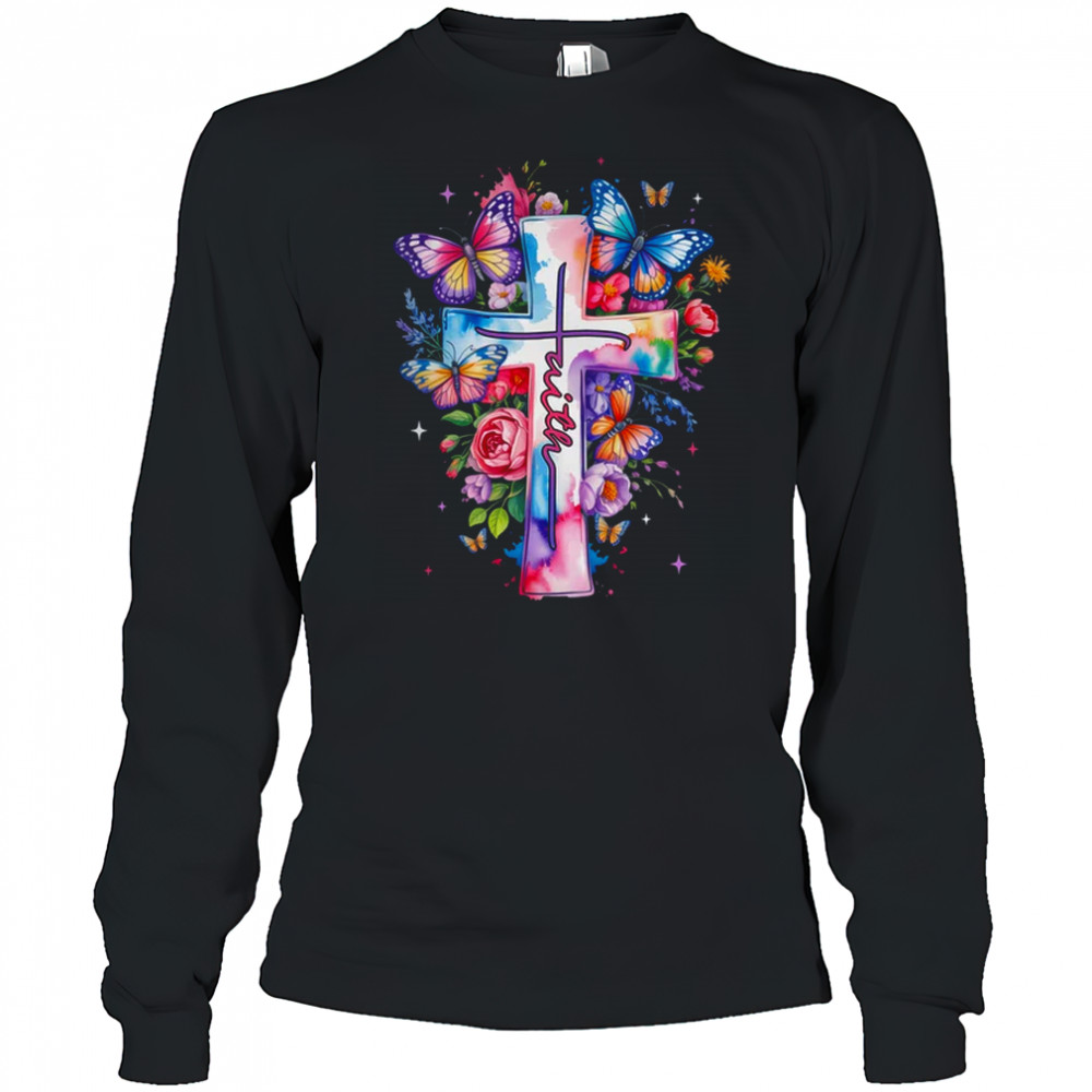 Faith Cross Floral Butterflies Christ Flowers Religious shirt Long Sleeved