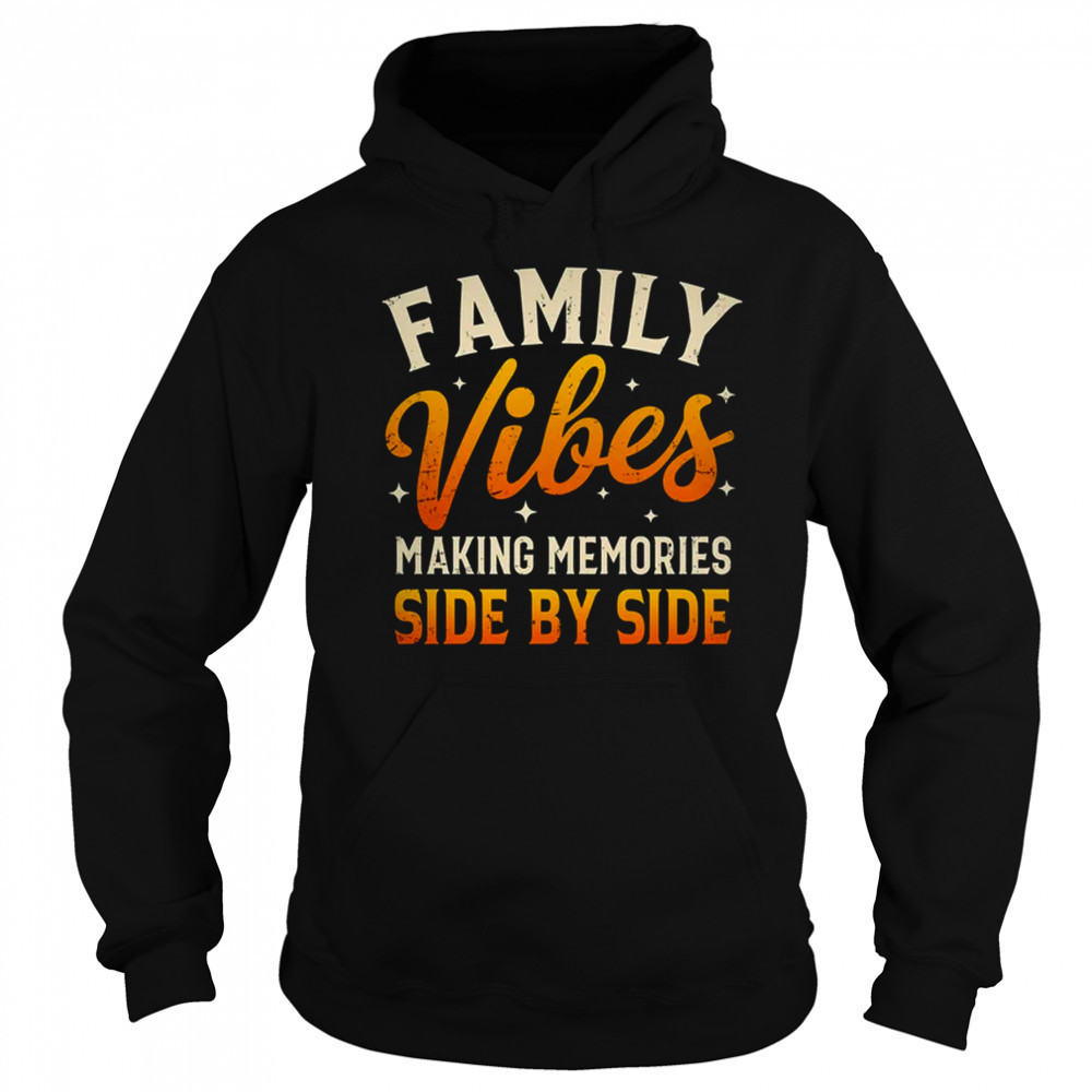 Family Reunion 2025 Family Vibes Making Memories Matching shirt Sweatshirt