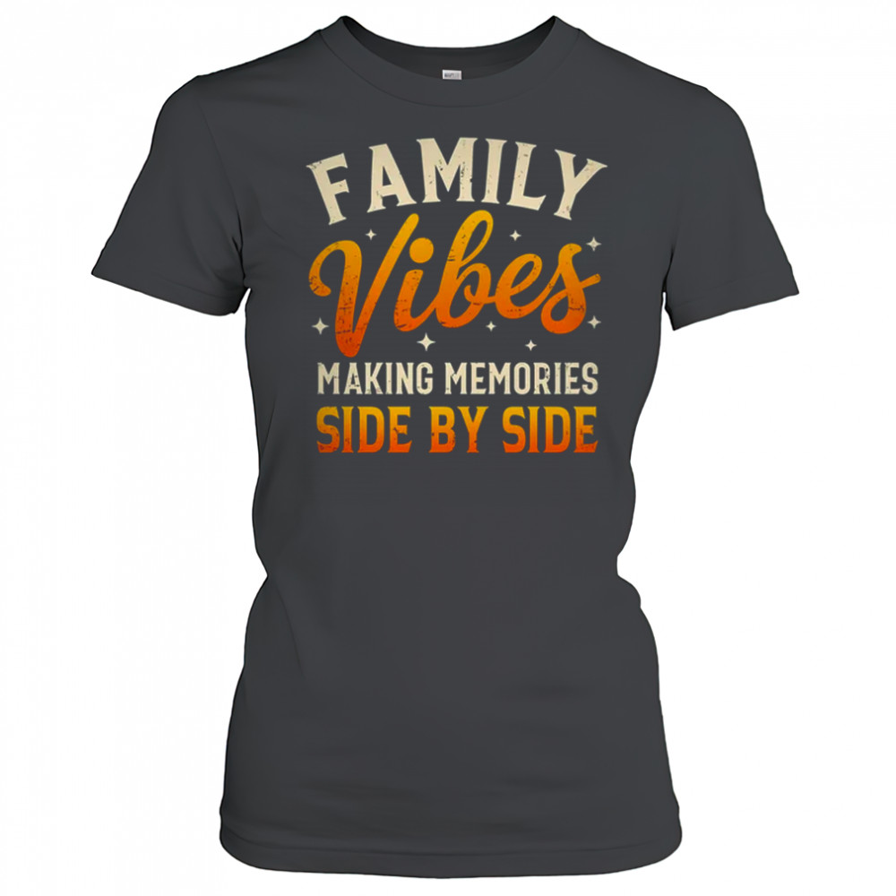 Family Reunion 2025 Family Vibes Making Memories Matching shirt Women's T-shirt