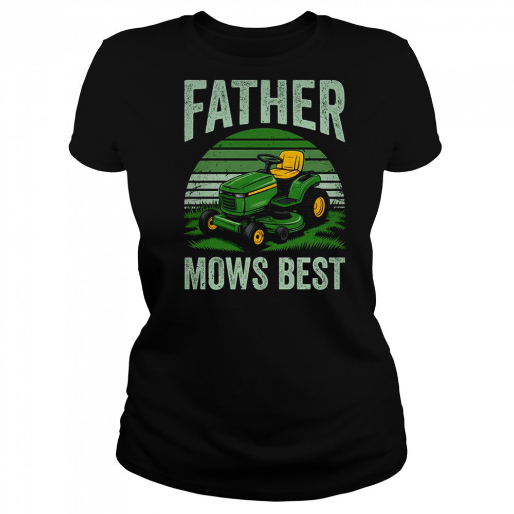Father Mows Best Funny Dad Riding Mower Retro Mowing Lawn shirt Women's T-shirt