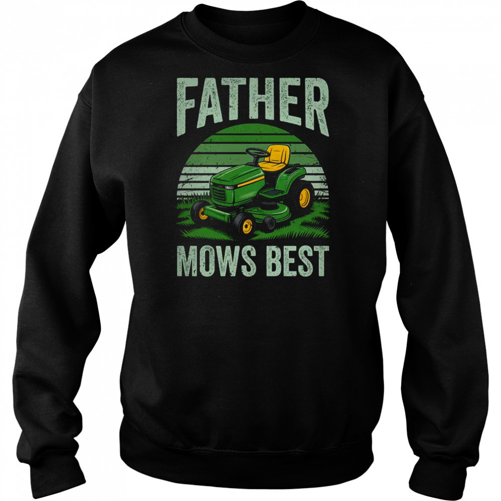 Father Mows Best Funny Dad Riding Mower Retro Mowing Lawn shirt Hoodie
