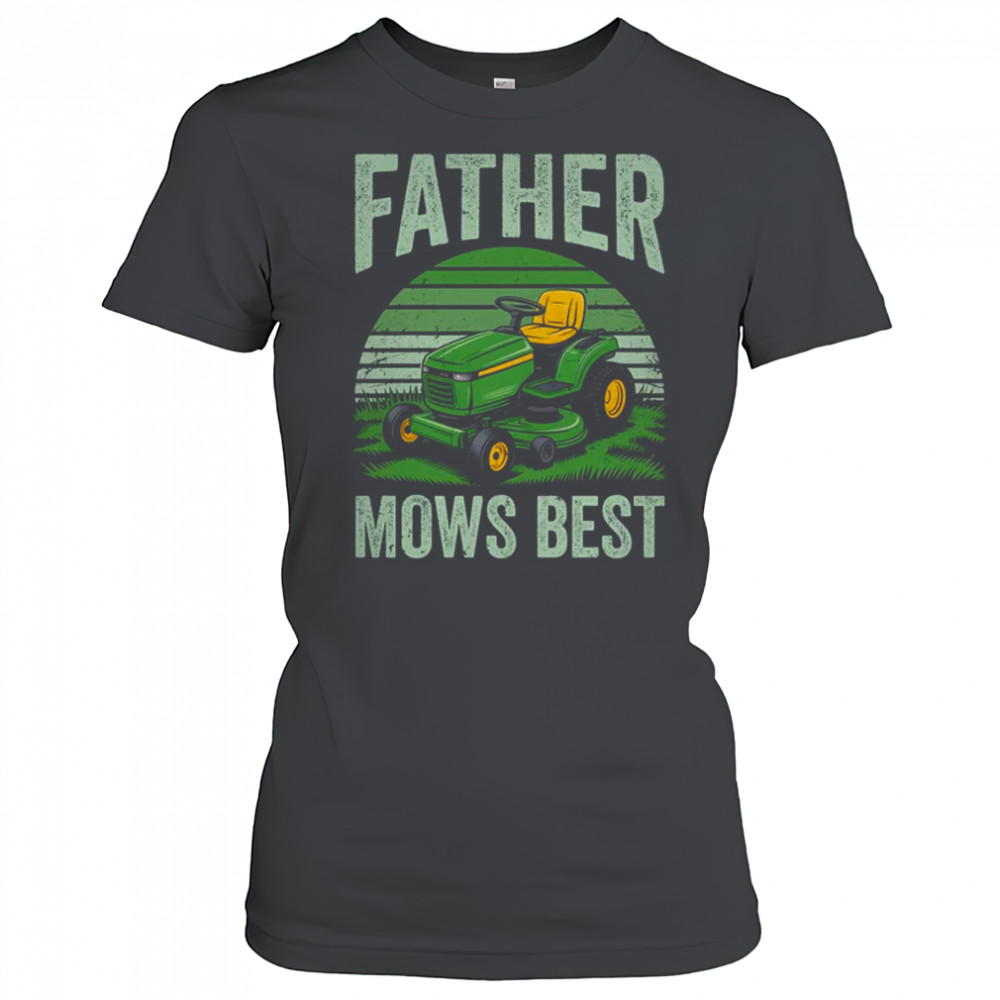 Father Mows Best Funny Dad Riding Mower Retro Mowing Lawn shirt Women's T-shirt