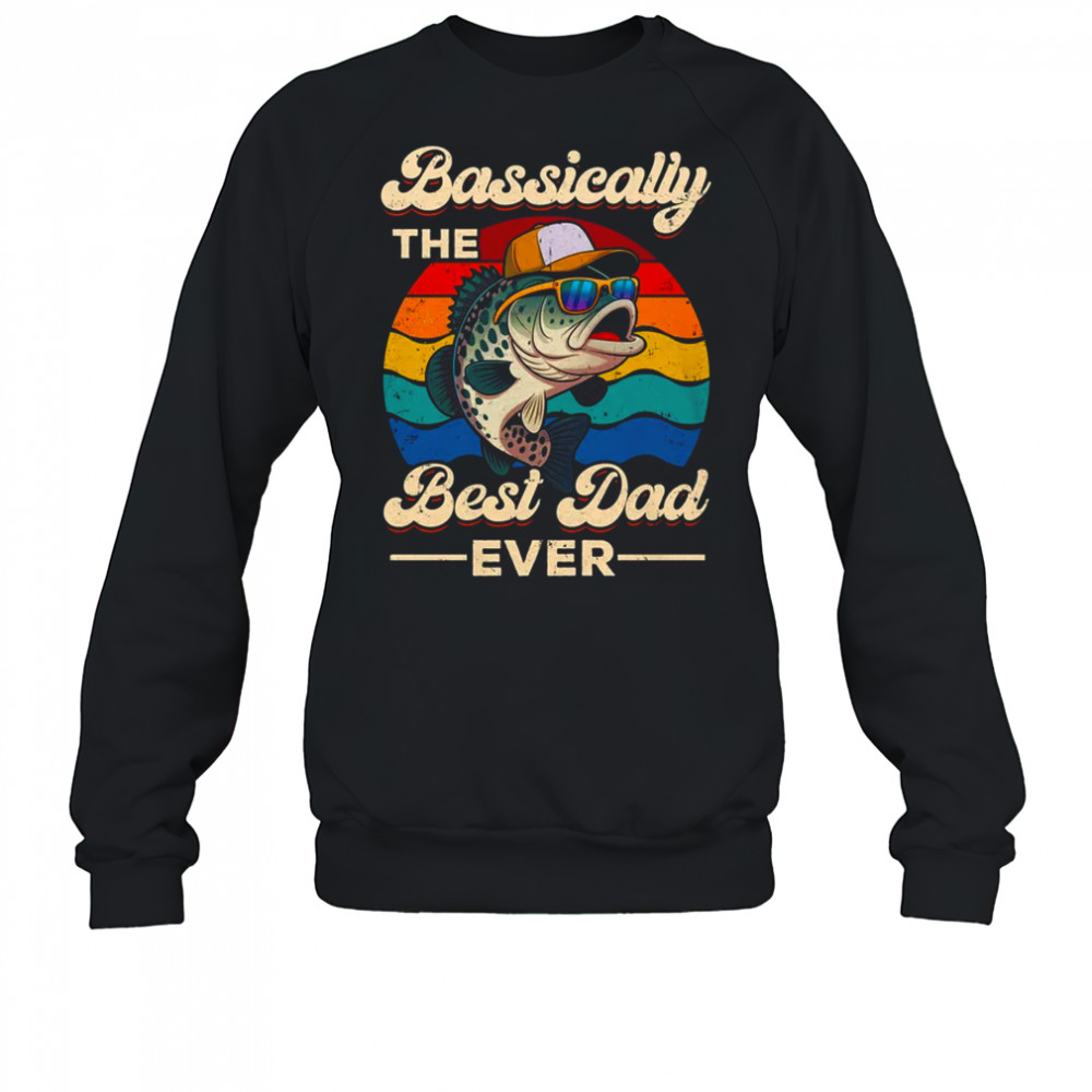 Fisherman Best Dad Ever Bass Fishing Men Fathers Day shirt Sweatshirt