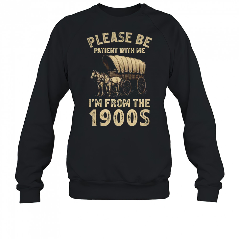 For Dad Men Mom Women I'm From 1900s Father's Day shirt Sweatshirt