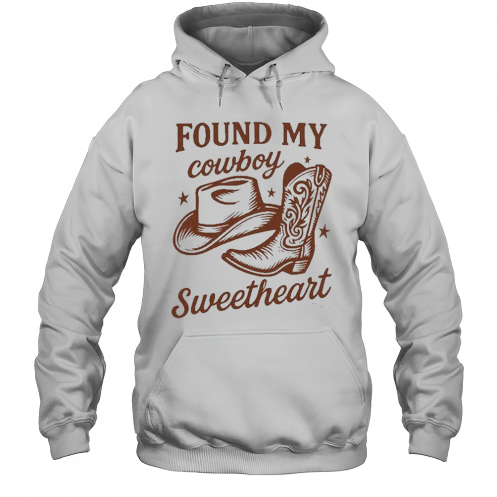 Found My Cowboy Sweetheart T-Shirt Hoodie