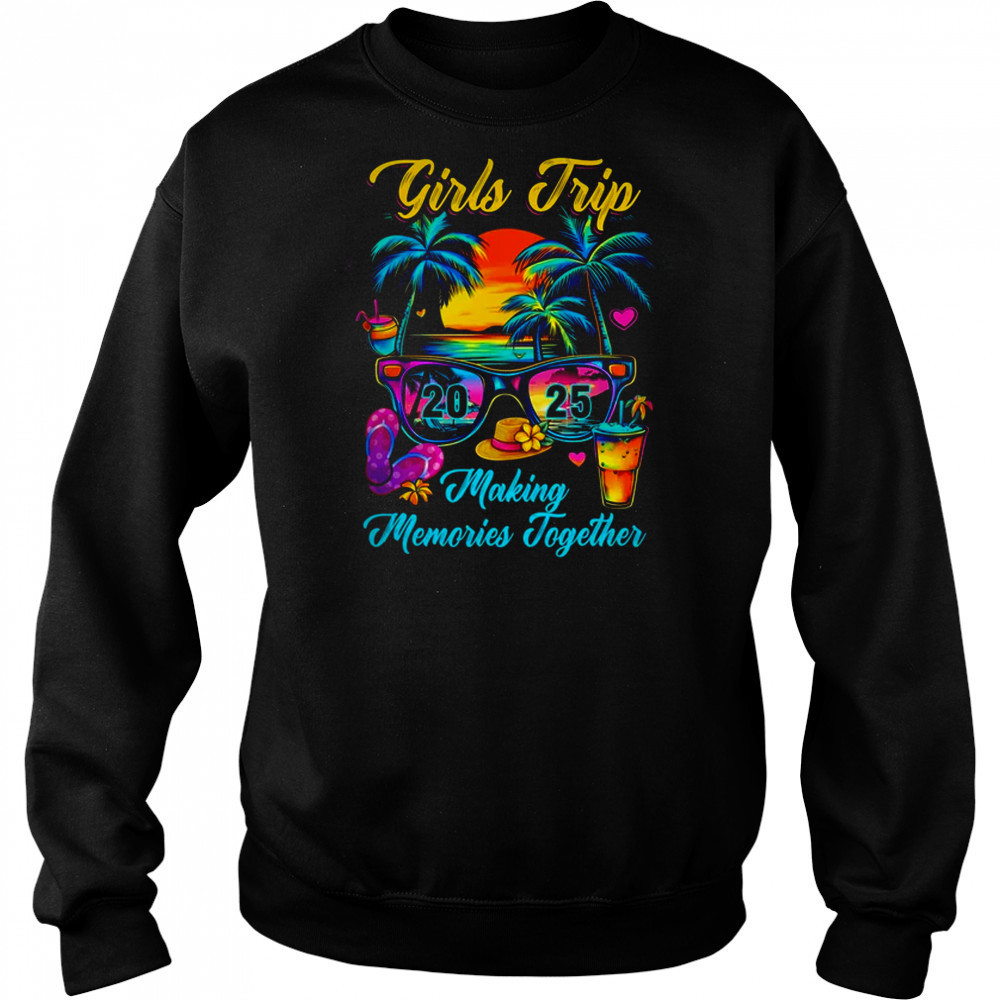 Girls Trip 2025 Making Memories Matching Vacation 2025 shirt Hoodie