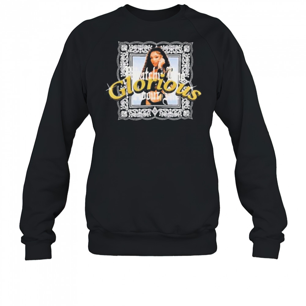 Glorious Whatchu Kno About Me T-Shirt Sweatshirt
