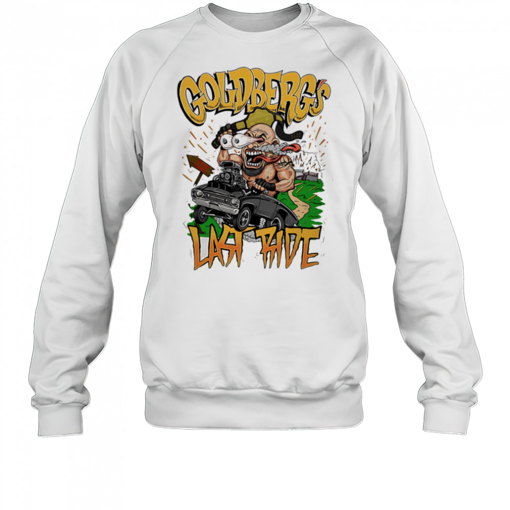Goldberg Last Ride cartoon shirt Sweatshirt