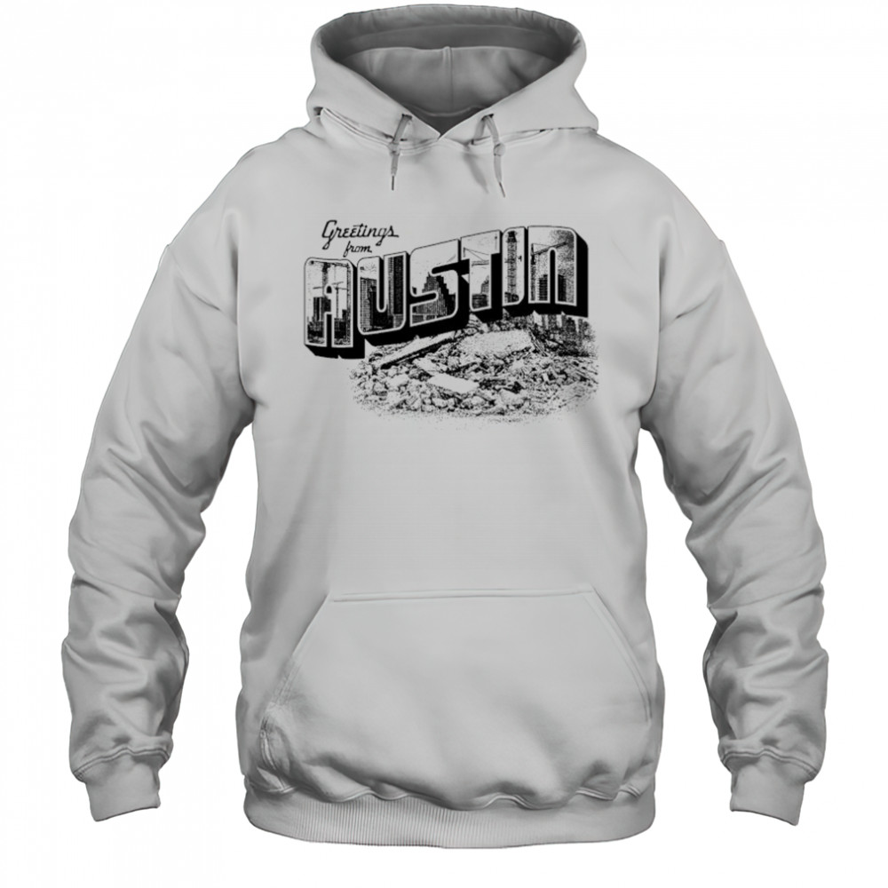 Greetings From Austin T-shirt Hoodie