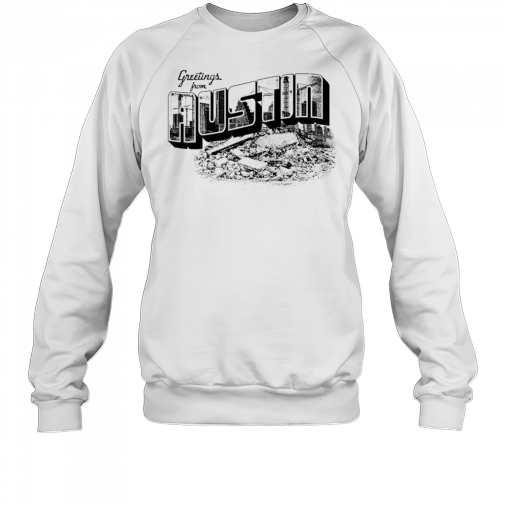 Greetings From Austin T-shirt Sweatshirt
