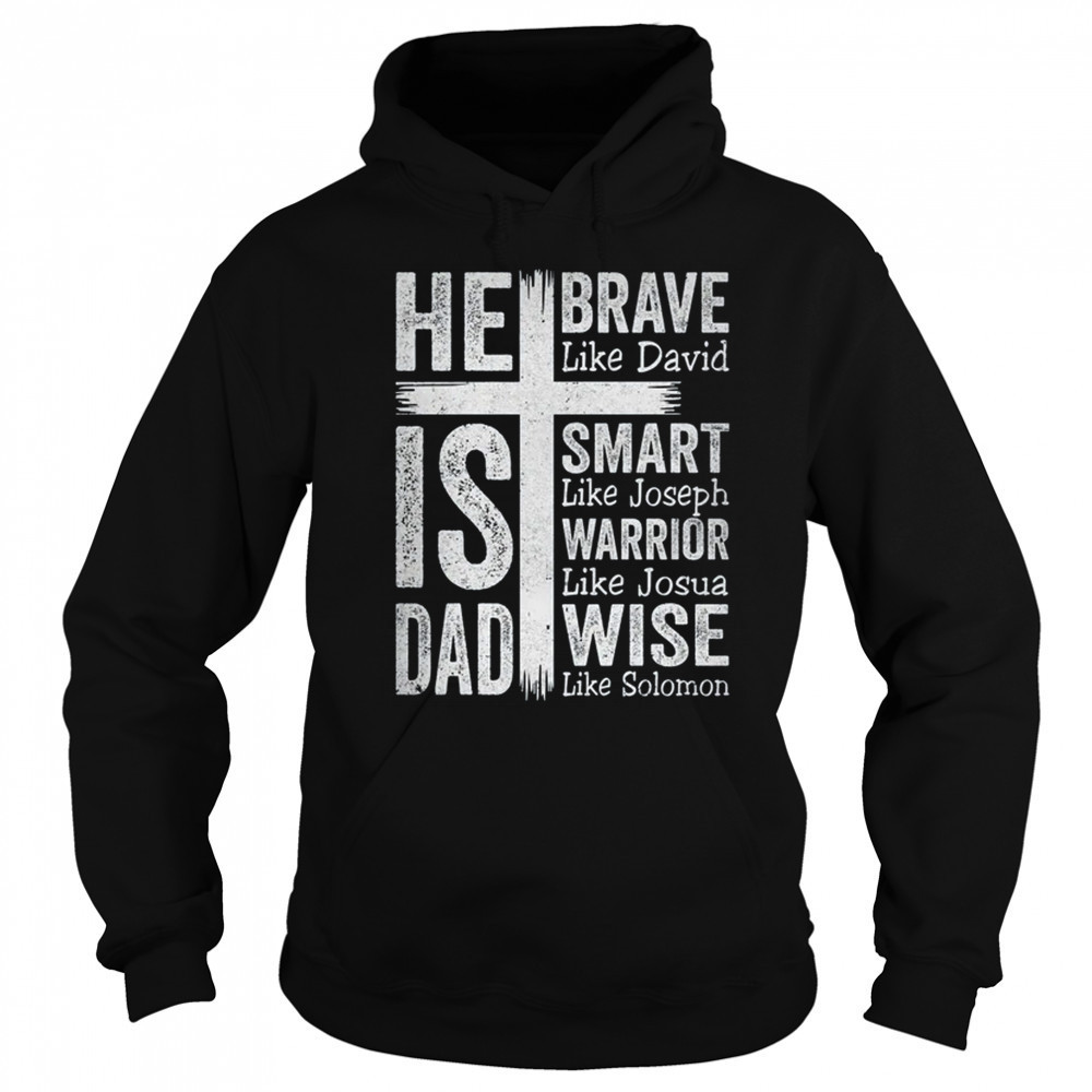 He Is Dad Religious Happy Father's Day Christian Dad Bible shirt Sweatshirt