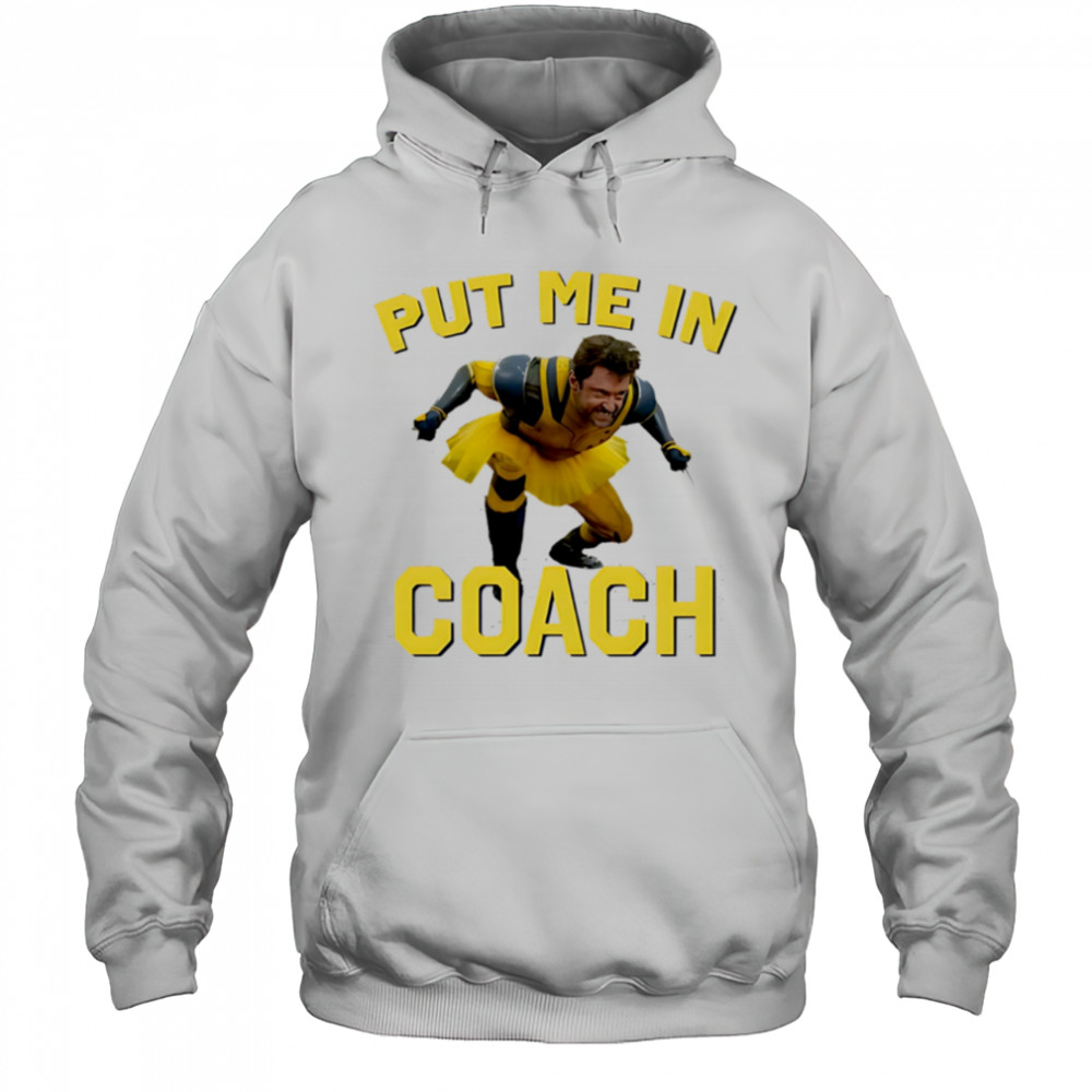 Hugh Jackman Put Me In Coach Beth Chadbourne Gift shirt Hoodie
