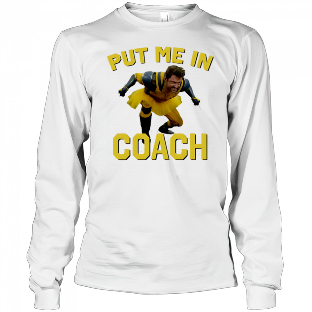 Hugh Jackman Put Me In Coach Beth Chadbourne Gift shirt Long Sleeved