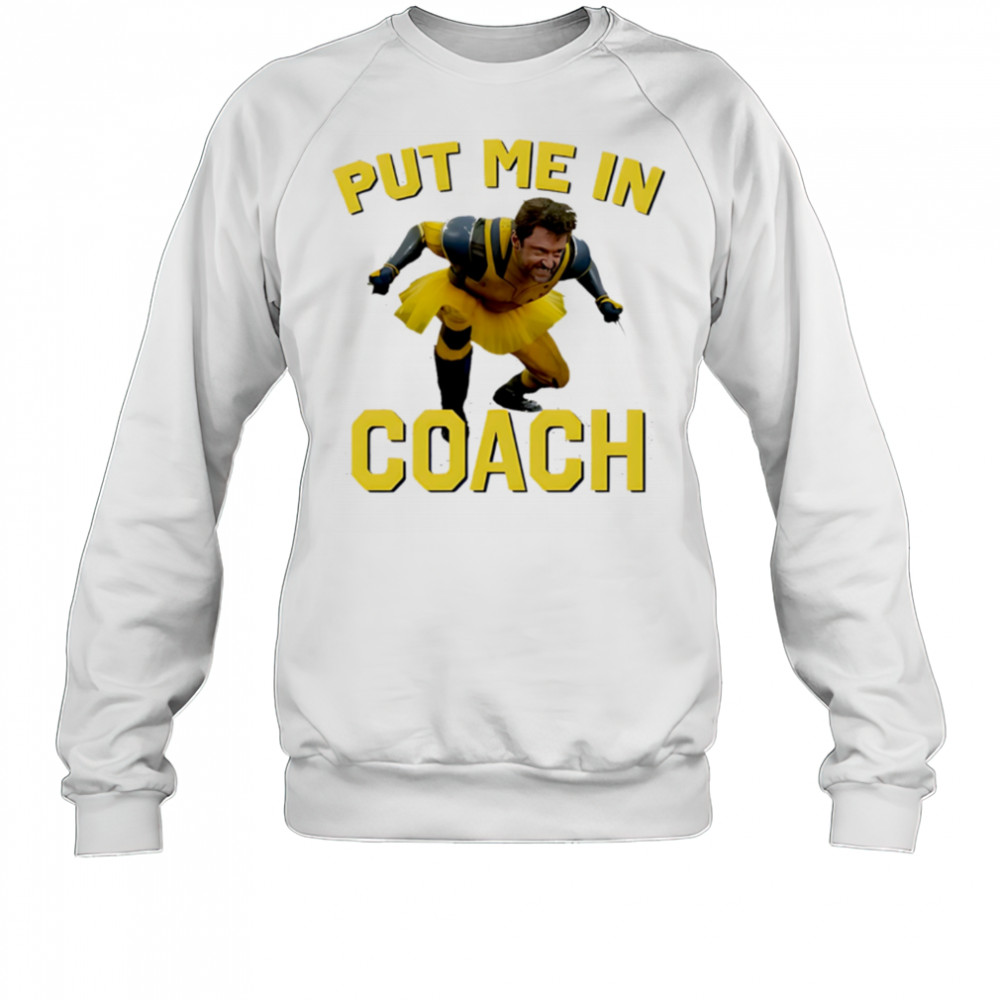 Hugh Jackman Put Me In Coach Beth Chadbourne Gift shirt Sweatshirt