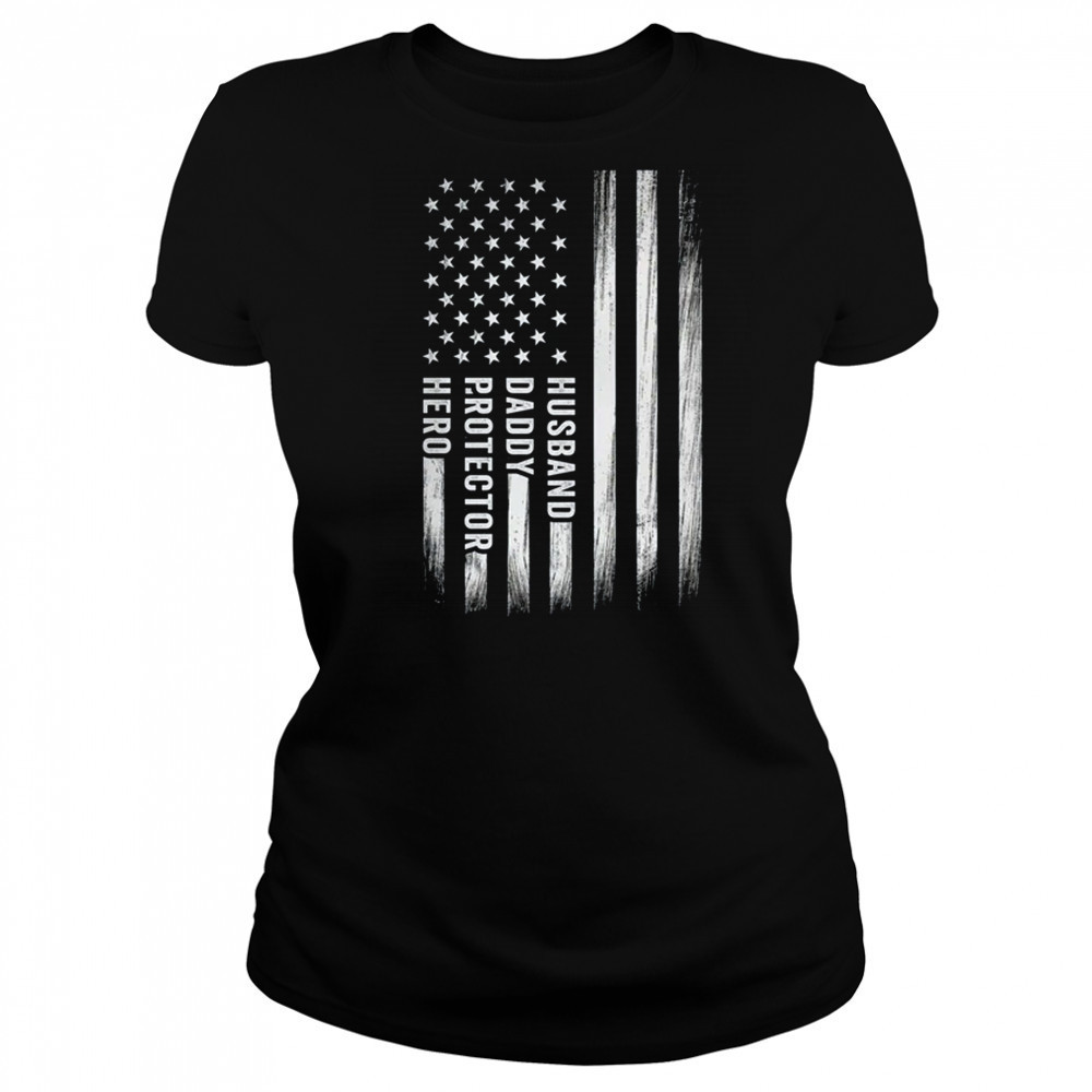 Husband Daddy Protector Hero Fathers Day American Flag shirt Women's T-shirt