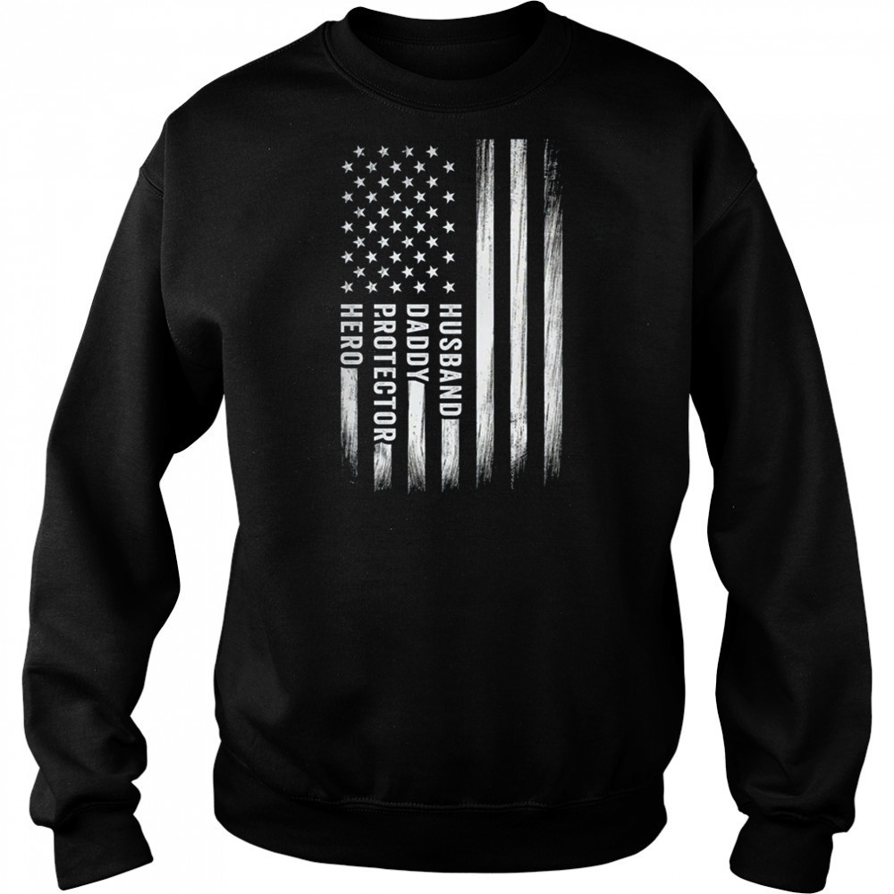 Husband Daddy Protector Hero Fathers Day American Flag shirt Hoodie