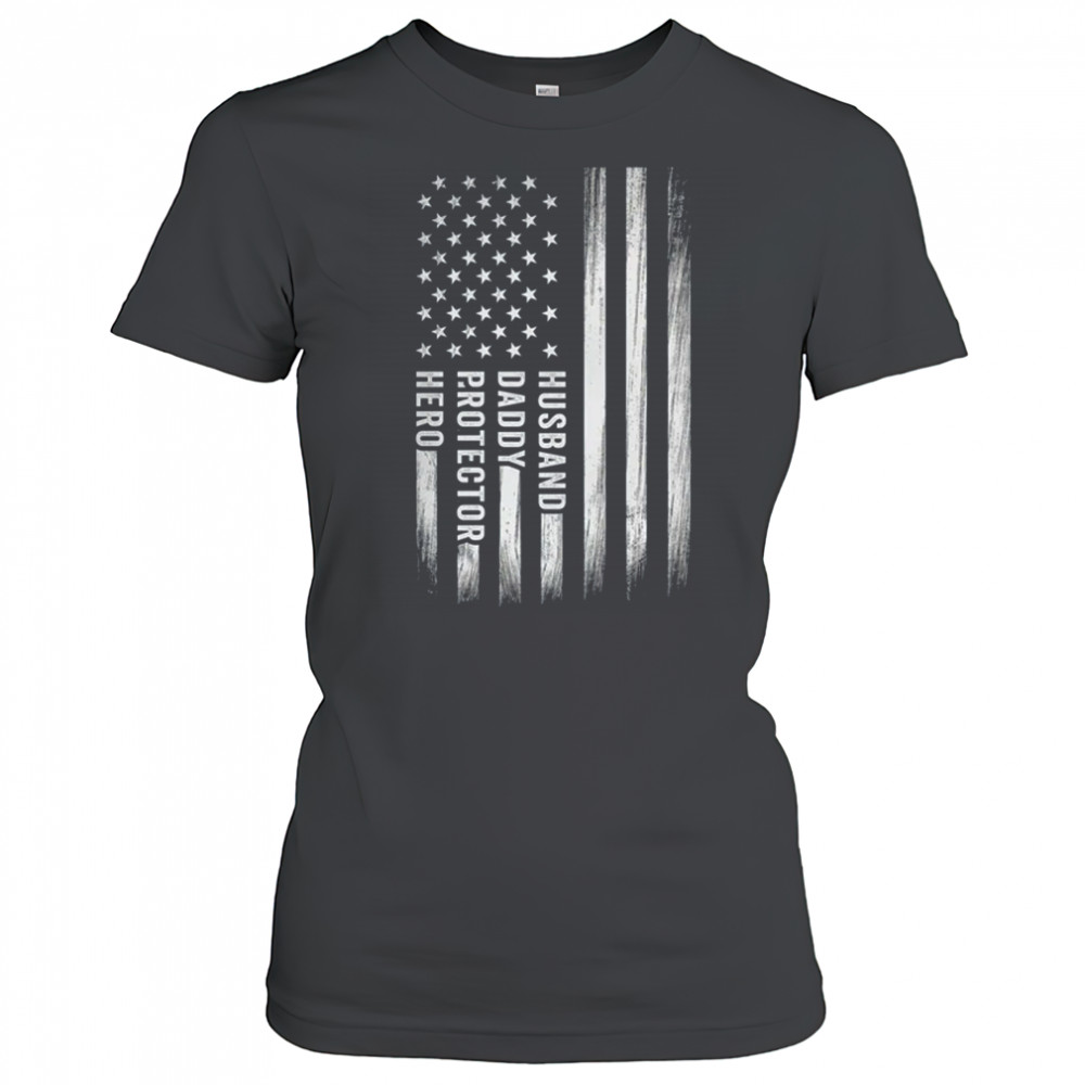Husband Daddy Protector Hero Fathers Day American Flag shirt Women's T-shirt
