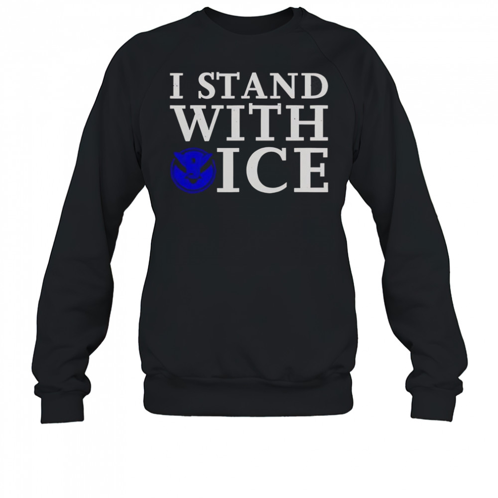 I Stand With Ice Pro-Law Enforcement T-Shirt Sweatshirt