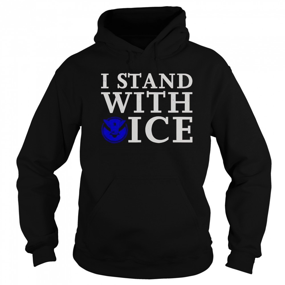 I Stand With Ice Pro-Law Enforcement T-Shirt Sweatshirt