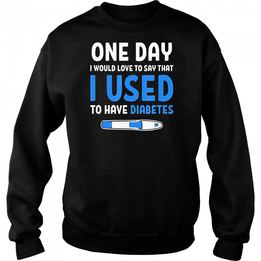 I Used To Have Diabetes Diabetes Quotes shirt Hoodie