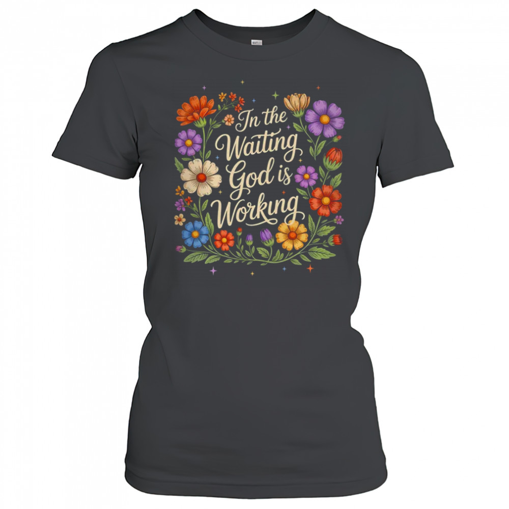 In The Waiting God Is Working Vintage Floral Christian Women shirt Women's T-shirt