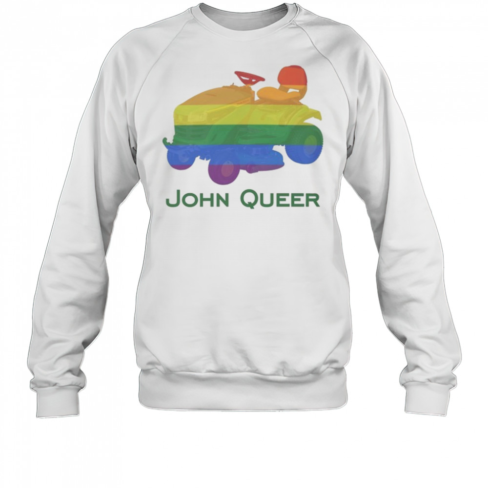 John Queer Pride T-shirt Sweatshirt