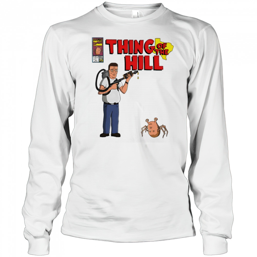 King of the Hill parody Thing of the hill cartoon shirt Long Sleeved