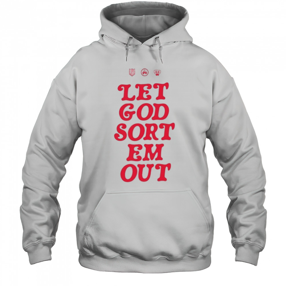 Let God Sort Em Out Clipse T-Shirt Hoodie