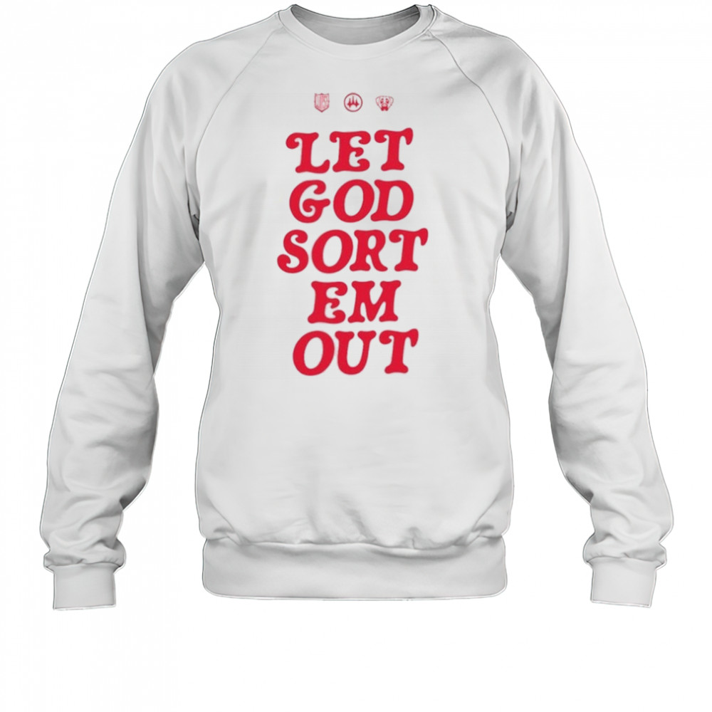 Let God Sort Em Out Clipse T-Shirt Sweatshirt