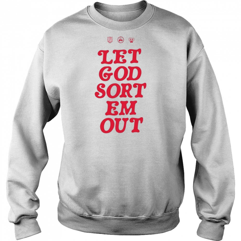 Let God Sort Em Out Clipse T-Shirt Hoodie