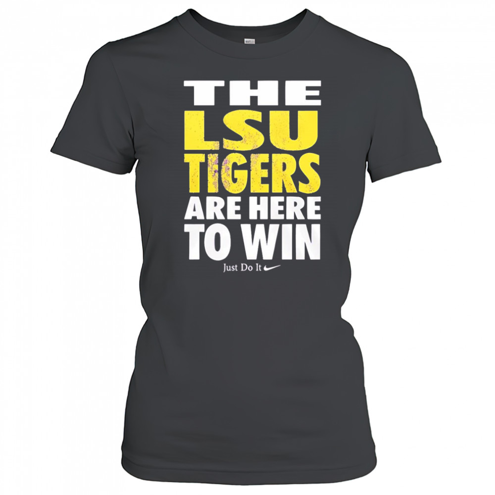 LSU Tigers are here to win shirt Women's T-shirt
