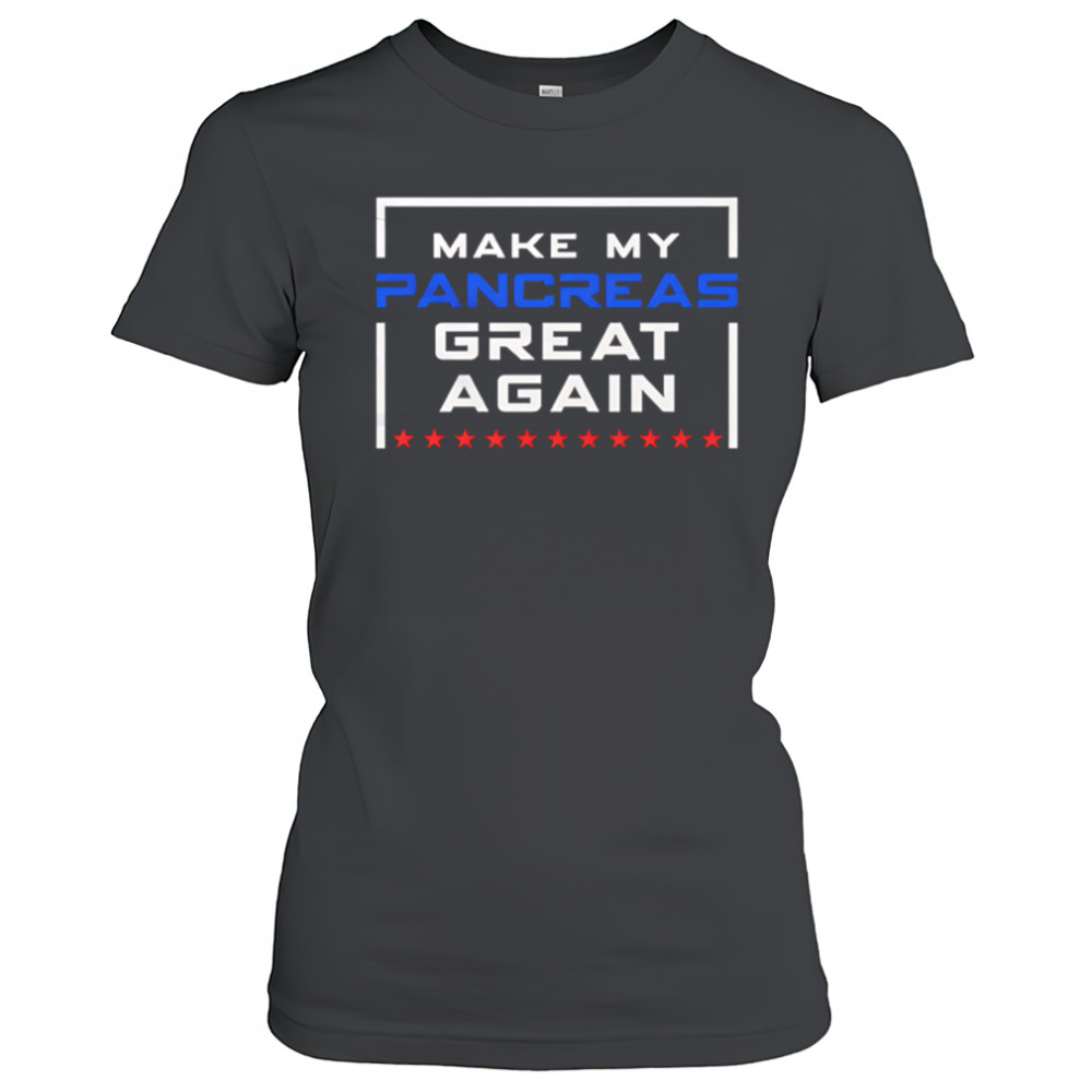 Make My Pancreas Great Again Funny Diabetes shirt Women's T-shirt