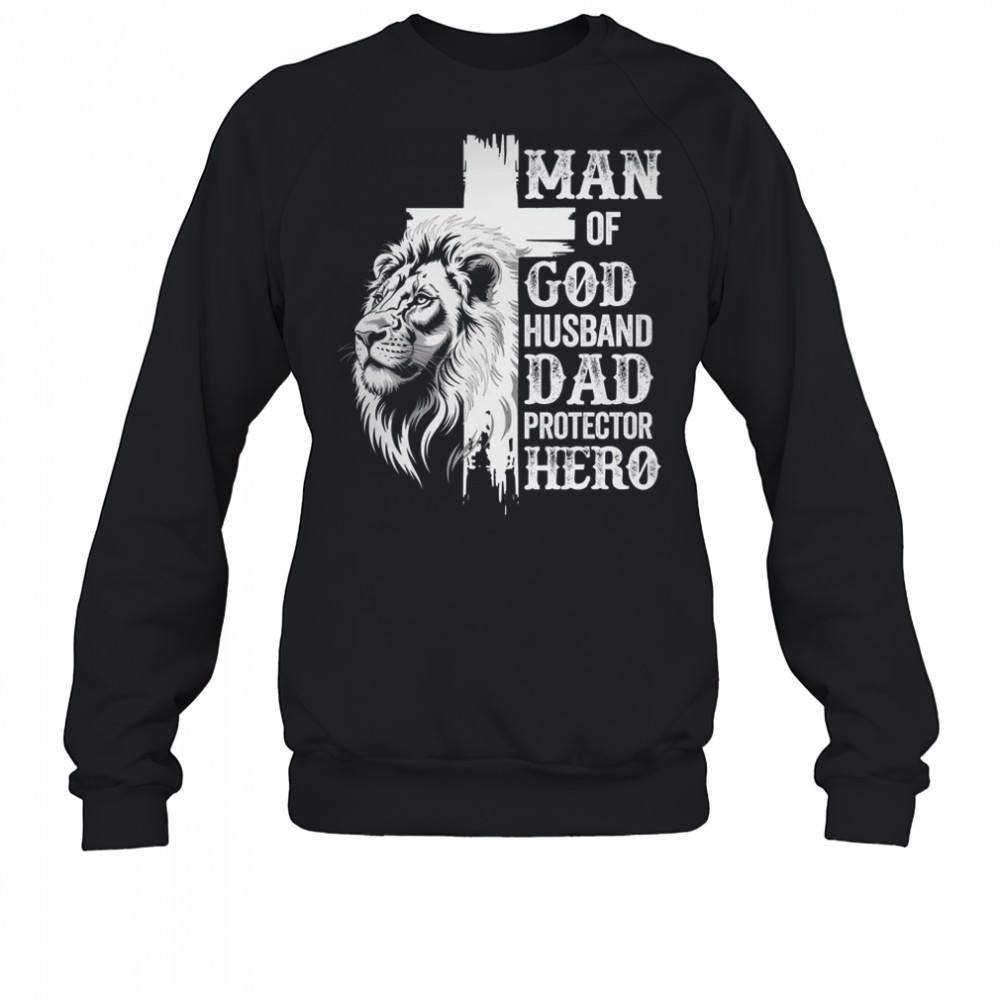 Man Of God Dad Husband Protector Hero Christian Father's Day shirt Sweatshirt