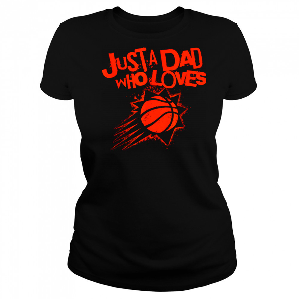 NBA Phoenix Suns Father’s Day Just A Dad Who Loves T Shirt Women's T-shirt
