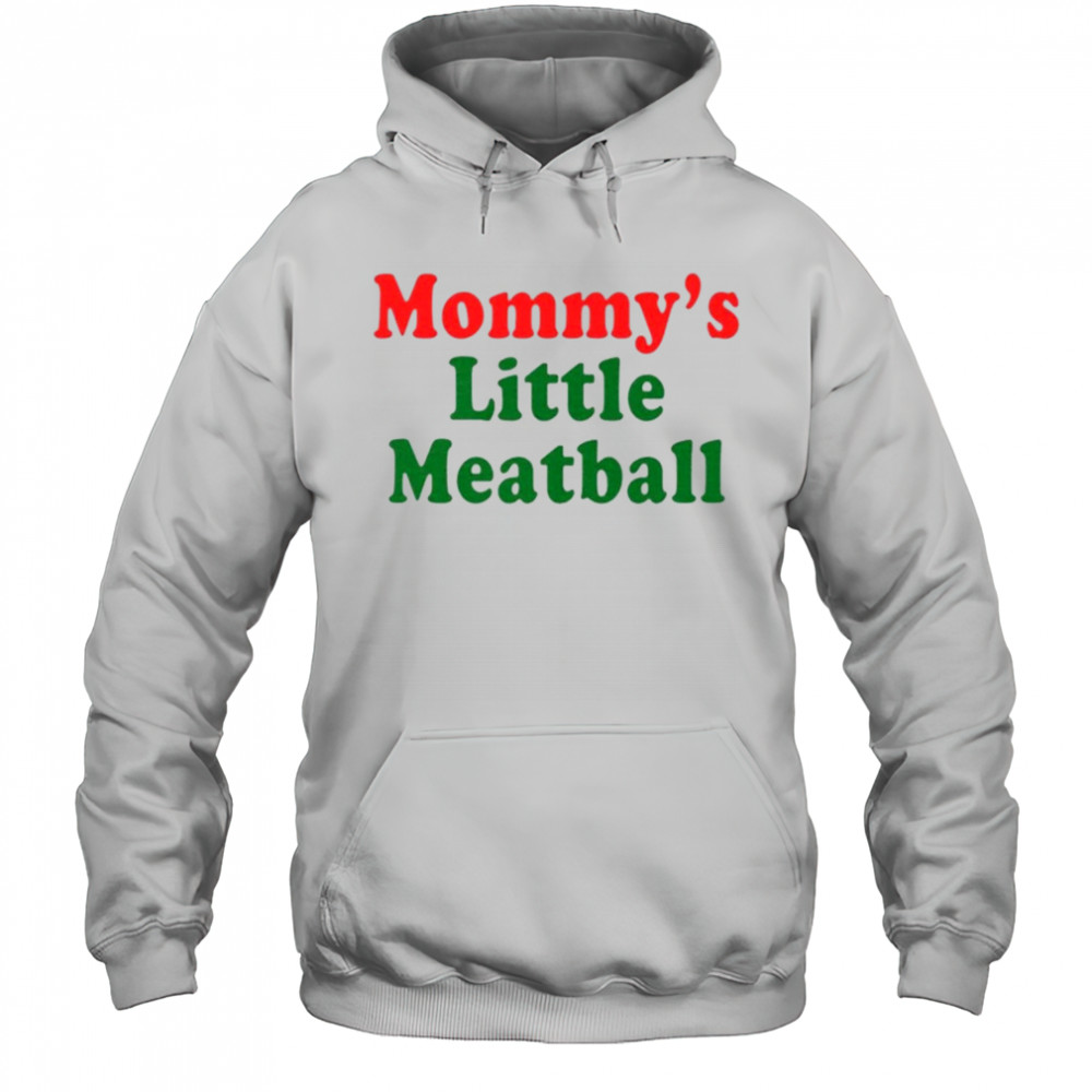 Nicolas Vansteenberghe Mommy’s Little Meatball T-Shirt Hoodie