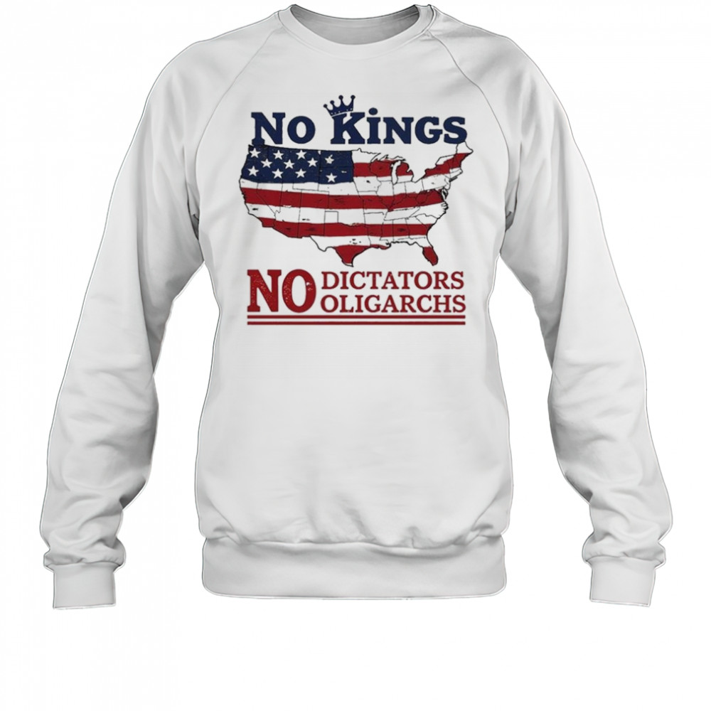 No Kings No Dictators Oligarchs 2025 T-Shirt Sweatshirt