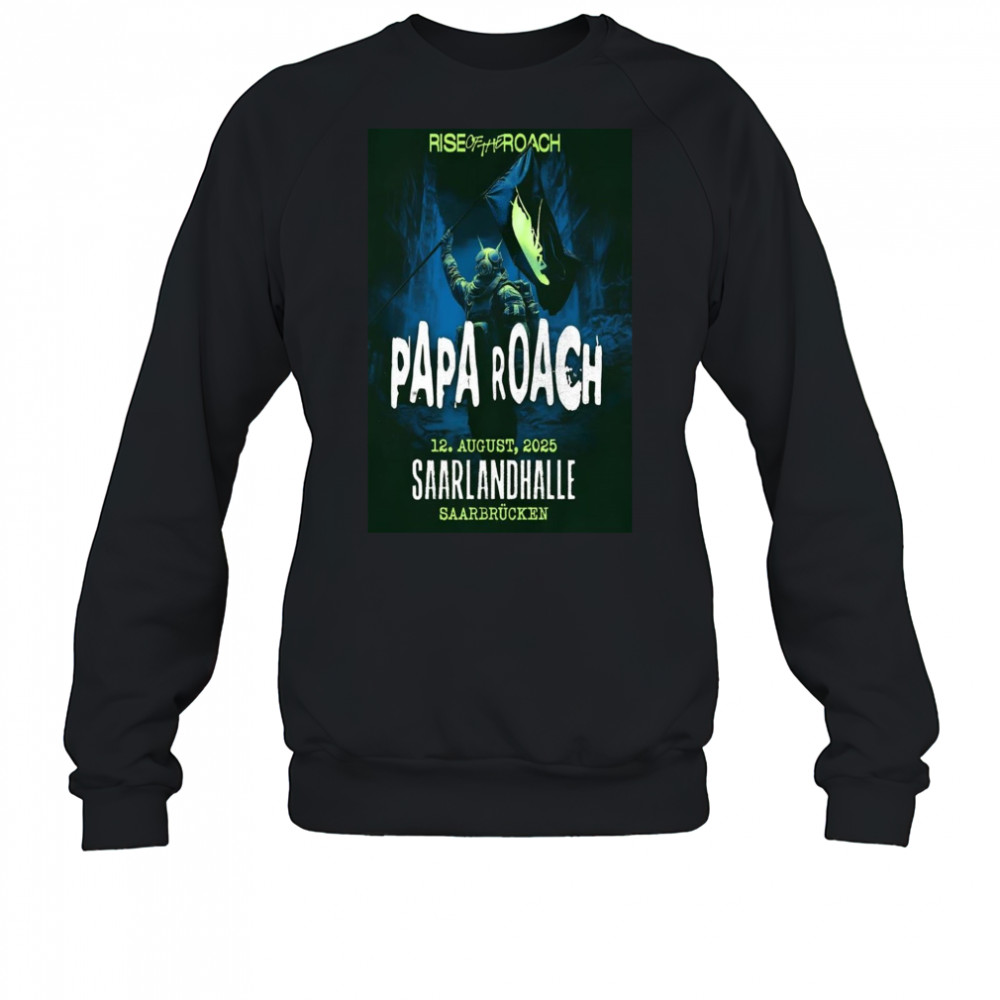 Papa Roach Saarlandhalle August 12 2025 T-Shirt Sweatshirt