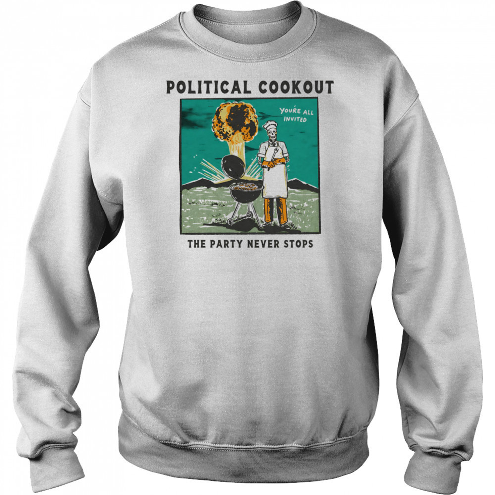 Political cookout the party never stops shirt Hoodie