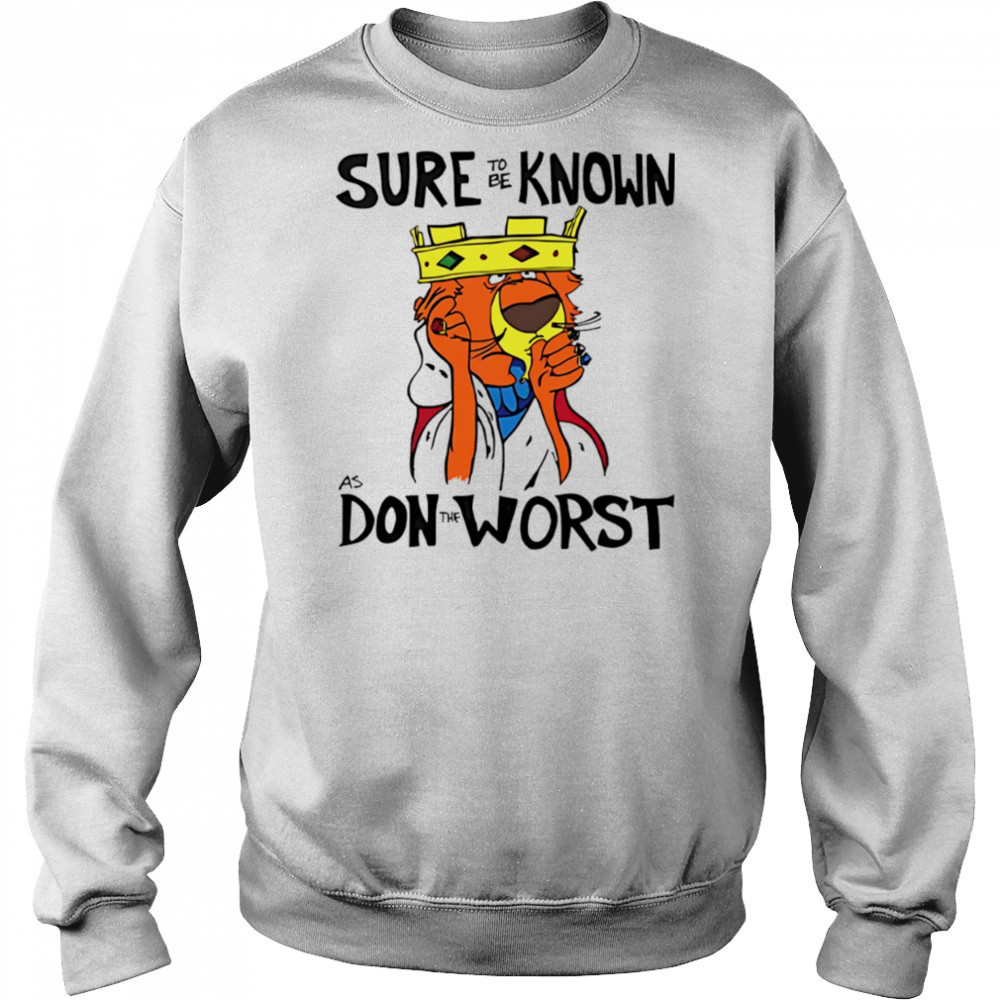 Prince John Robin Hood sure to be know as don the worst shirt Hoodie