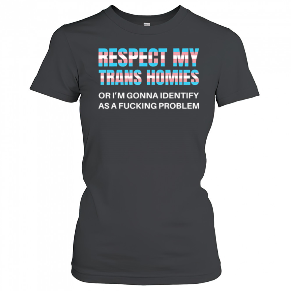 Respect my trans homies gay pride month shirt Women's T-shirt
