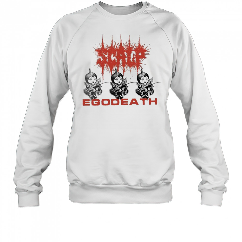 Scalp Egodeath T-shirt Sweatshirt