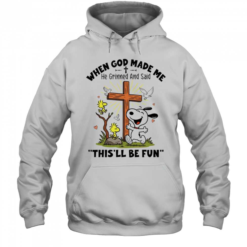 Snoopy and Woodstock when God made me he grinned and said this’ll be fun shirt Hoodie