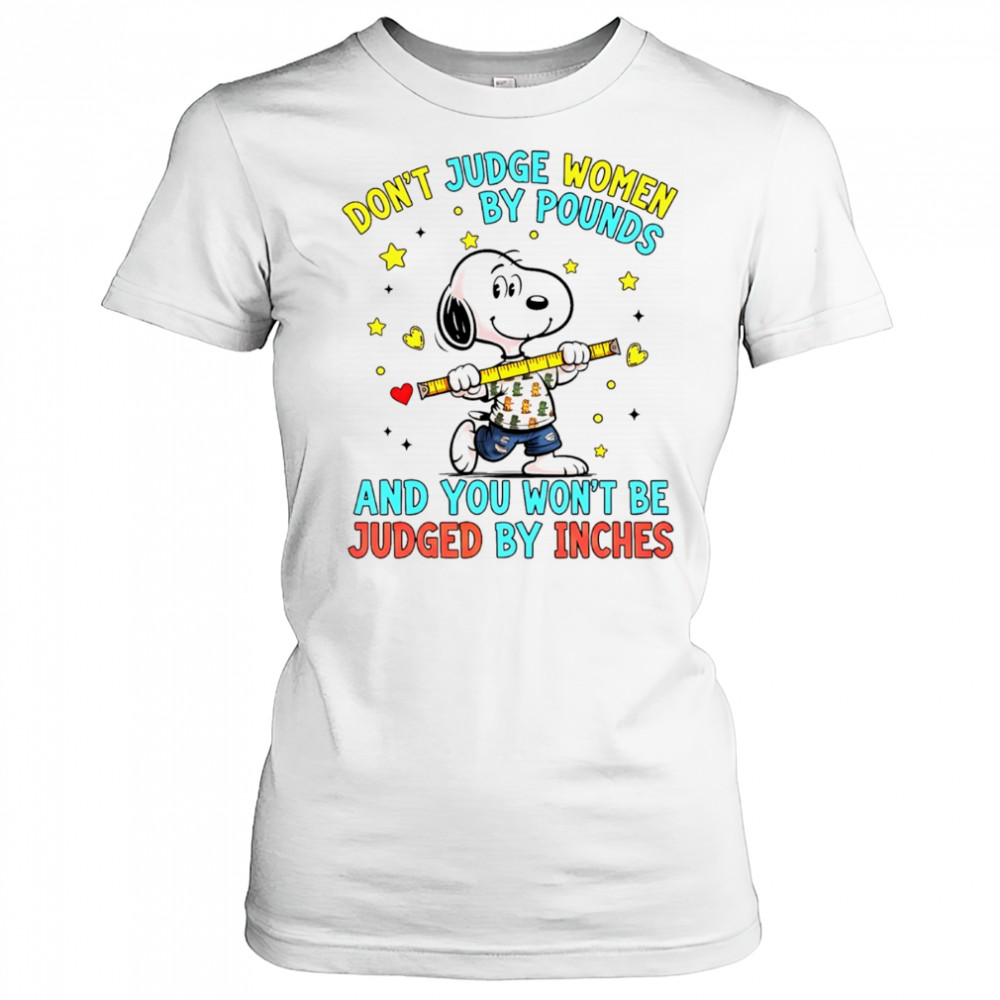 Snoopy don’t judge women by pounds and you won’t be judged by inches shirt Women's T-shirt
