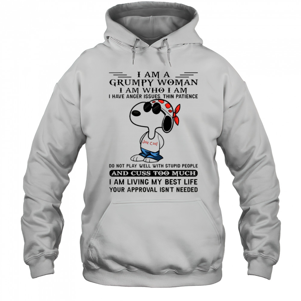 Snoopy I am a grumpy woman I am who I am I have anger issues thin patience do not play well shirt Hoodie