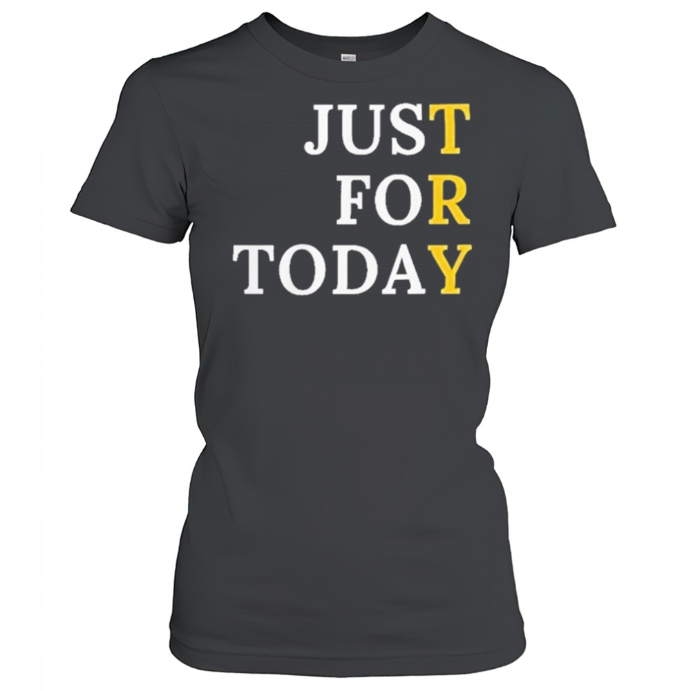 Sober Just For Today T-Shirt Women's T-shirt