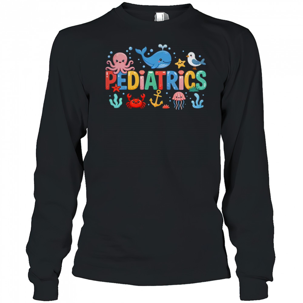 Summer Sea Animal Pediatrics Nurse PEDS RN Pediatrician shirt Long Sleeved